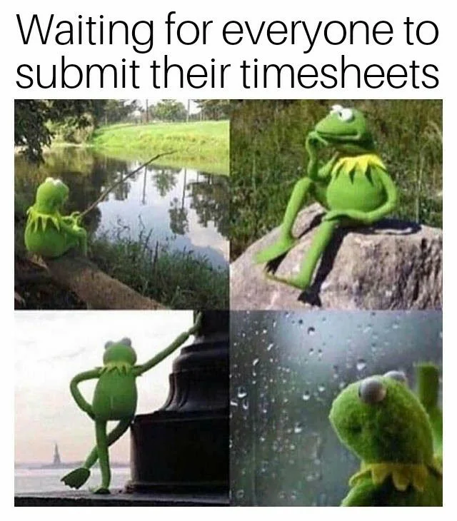 Kermit Timesheet Meme